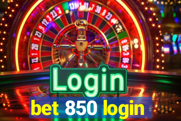 bet 850 login